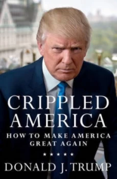 Image of Crippled America by Donald J. Trump Hardback