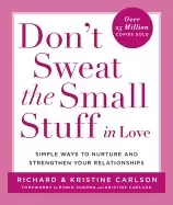 Image of dont sweat the small stuff in love simple ways to nurture and strengthen yo