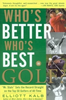 Image of Whos Better Whos Best in Golf by Elliott Kalb Paperback