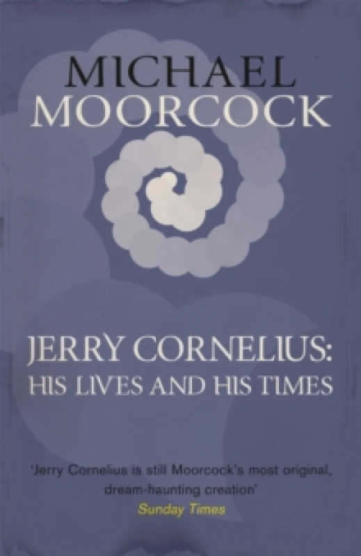 Image of Jerry Cornelius: His Lives and His Times Paperback / softback