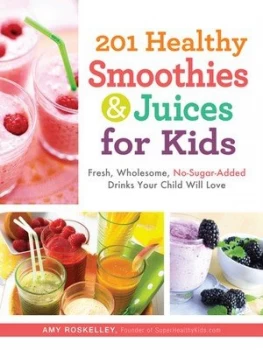 Image of 201 Healthy Smoothies and Juices for Kids by Amy Roskelley Paperback