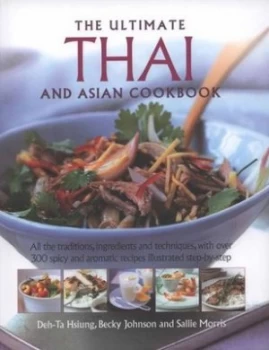 Image of The Ultimate Thai and Asian Cookbook by Deh-Ta Hsuing Hardback