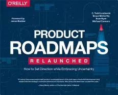 Image of product roadmaps relaunched how to set direction while embracing uncertaint