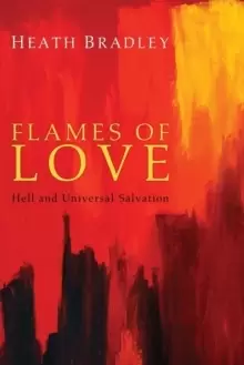 Image of Flames of Love : Hell and Universal Salvation