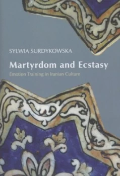 Image of Martyrdom and Ecstasy by Sylwia Surdykowska Hardback