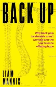 Image of Back Up : Why back pain treatments aren't working and the new science offering hope