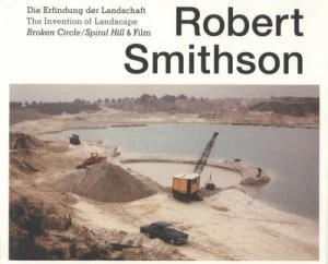 Image of Die Erfindung Der Landschaft by Robert Smithson and Museum Fr Gegenwartskunst Siegen and Iceland Kjarvalsstair Paperback