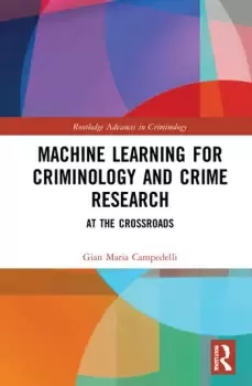 Image of Machine Learning for Criminology and Crime Research At the Crossroads