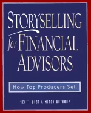 Image of storyselling for financial advisors how top producers sell