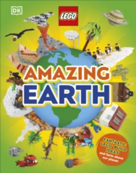 LEGO Amazing Earth : Fantastic Building Ideas and Facts About Our Planet Hardback