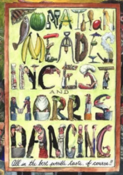 Image of Incest and Morris Dancing by Jonathan Meades Hardback