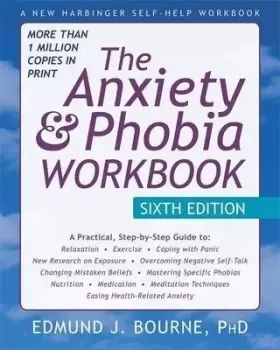 Image of The Anxiety and Phobia Workbook, 6th Edition by Edmund J. Bourne