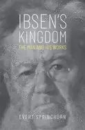 Image of ibsens kingdom the man and his works