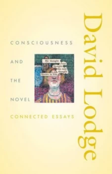 Image of Consciousness and the Novel by David Lodge Hardback
