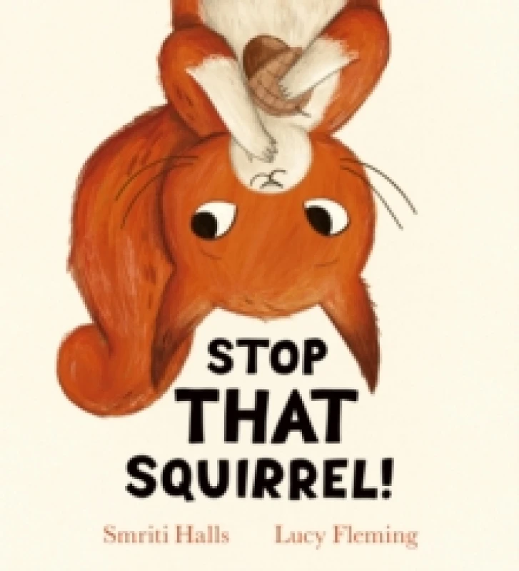 Image of Stop That Squirrel! (HB) Hardback