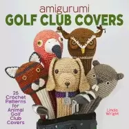 Image of amigurumi golf club covers 25 crochet patterns for animal golf club covers