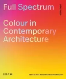 Image of Full Spectrum : Colour in Contemporary Architecture