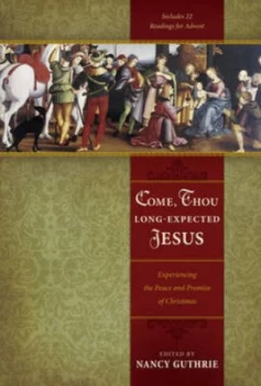 Image of Come Thou Long Expected Jesus by Nancy Guthrie Book
