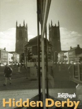 Image of Hidden Derby. by Derby Evening Telegraph Hardback