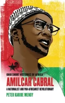 Image of Amilcar Cabral : A Nationalist and Pan-Africanist Revolutionary