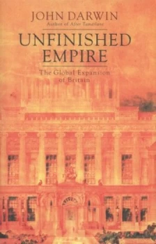 Image of Unfinished Empire by John Darwin Hardback