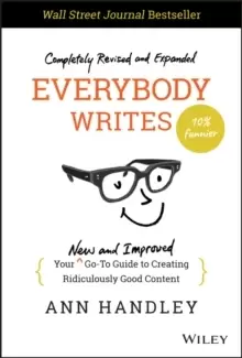 Image of Everybody Writes - Your New and Improved Go-To Guide to Creating Ridiculously Good Content, 2nd Edition