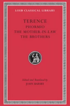 Image of Phormio. the Mother-in-Law. the Brothers by Terence Hardback