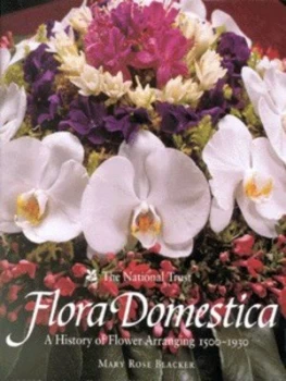 Image of Flora Domestica by Mary Rose Blacker and Andreas Einsiedel and National Trust Hardback