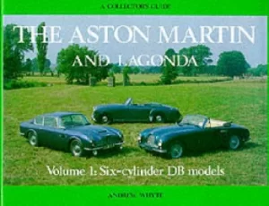 Image of Aston Martin and Lagonda v 1 Six-cylinder DB Models by Andrew Whyte