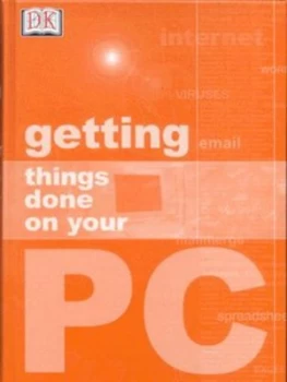 Image of Getting Things Done on Your PC by Adele a Hayward Hardback