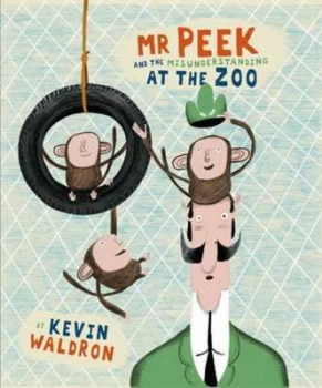 Image of Mr Peek and the Misunderstanding at the Zoo by Kevin Waldron Paperback