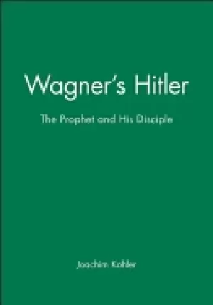 Image of wagners hitler the prophet and his disciple