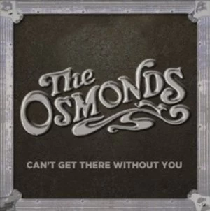 image of Cant Get There Without You by The Osmonds CD Album