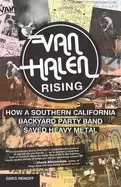 Image of van halen rising how a southern california backyard party band saved heavy