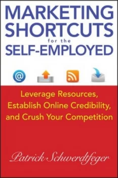 Image of Marketing Shortcuts for the Self-Employed by Patrick Schwerdtfeger Hardback