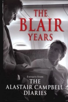 Image of The Blair Years by Alastair Campbell Hardback