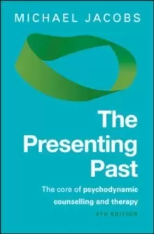Image of The Presenting Past: The Core of Psychodynamic Counselling and Therapy