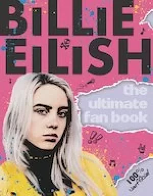 Image of Billie Eilish: The Ultimate Fan Book (100% Unofficial)