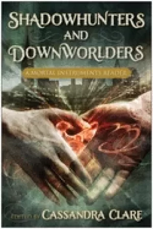 Image of shadowhunters and downworlders a mortal instruments reader