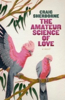 Image of The Amateur Science of Love by Craig Sherborne Paperback
