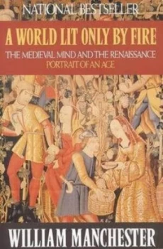 Image of A World Lit Only by Fire by William Manchester Book