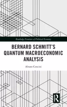 Image of Bernard Schmitt's Quantum Macroeconomic Analysis