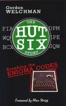 Image of The Hut Six Story by Gordon Welchman Paperback