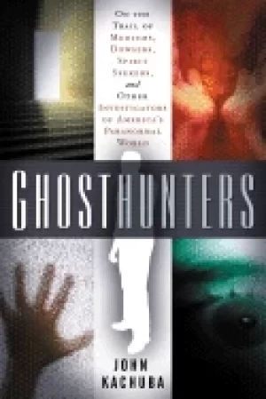 Image of ghosthunters on the trail of mediums dowsers spirit seekers and other inves