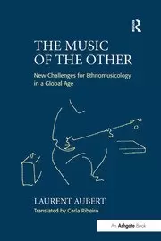 Image of The Music of the Other New Challenges for Ethnomusicology in a Global Age