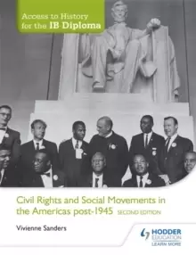Image of Access to History for the IB Diploma: Civil Rights and social movements in the Americas post-1945 Second Edition