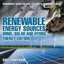 Image of Renewable Energy Sources - Wind, Solar and Hydro Energy Edition : Environment Books for Kids Childrens Environment Books
