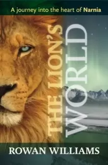 Image of The Lions World : A Journey Into The Heart Of Narnia