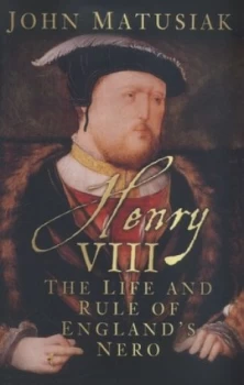 Image of Henry Viii by John Matusiak Paperback