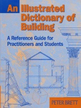 Image of An Illustrated Dictionary of Building by Peter Brett Paperback